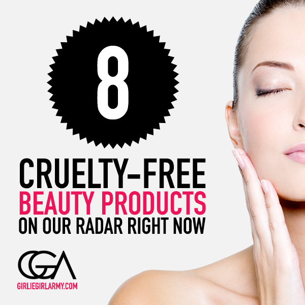 8 CrueltyFree Beauty Products You'll Want Now