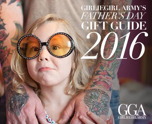 GirlieGirl Army's Father's Day Gift Guide 2016