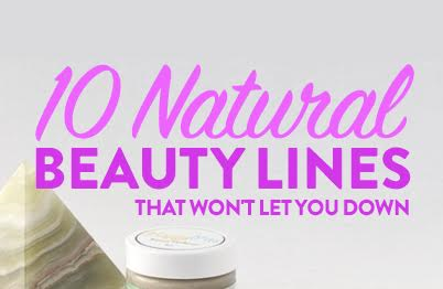 10 Natural Beauty Lines That Won't Let You Down
