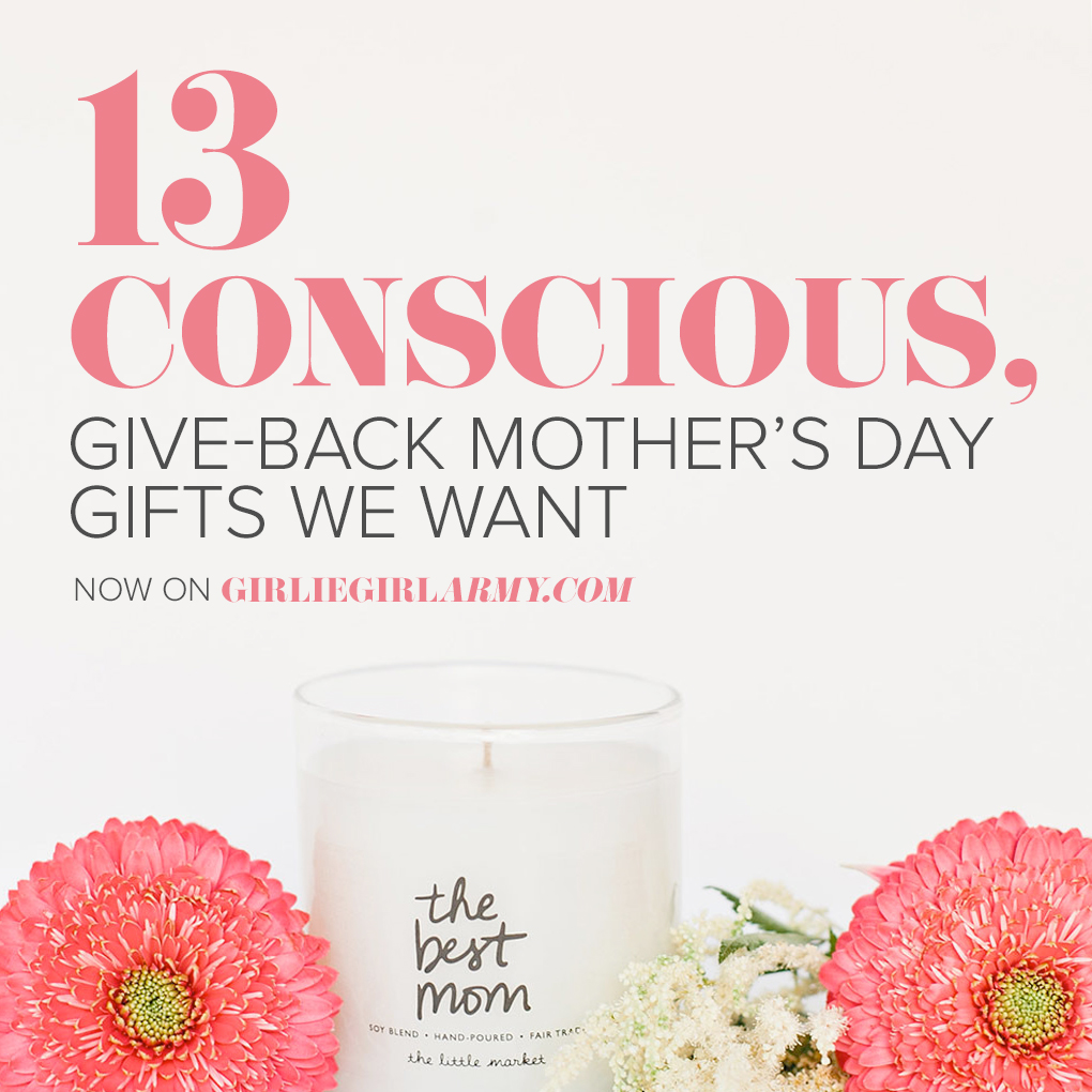 13 Conscious, Give-Back Mother's Day Gifts We Want