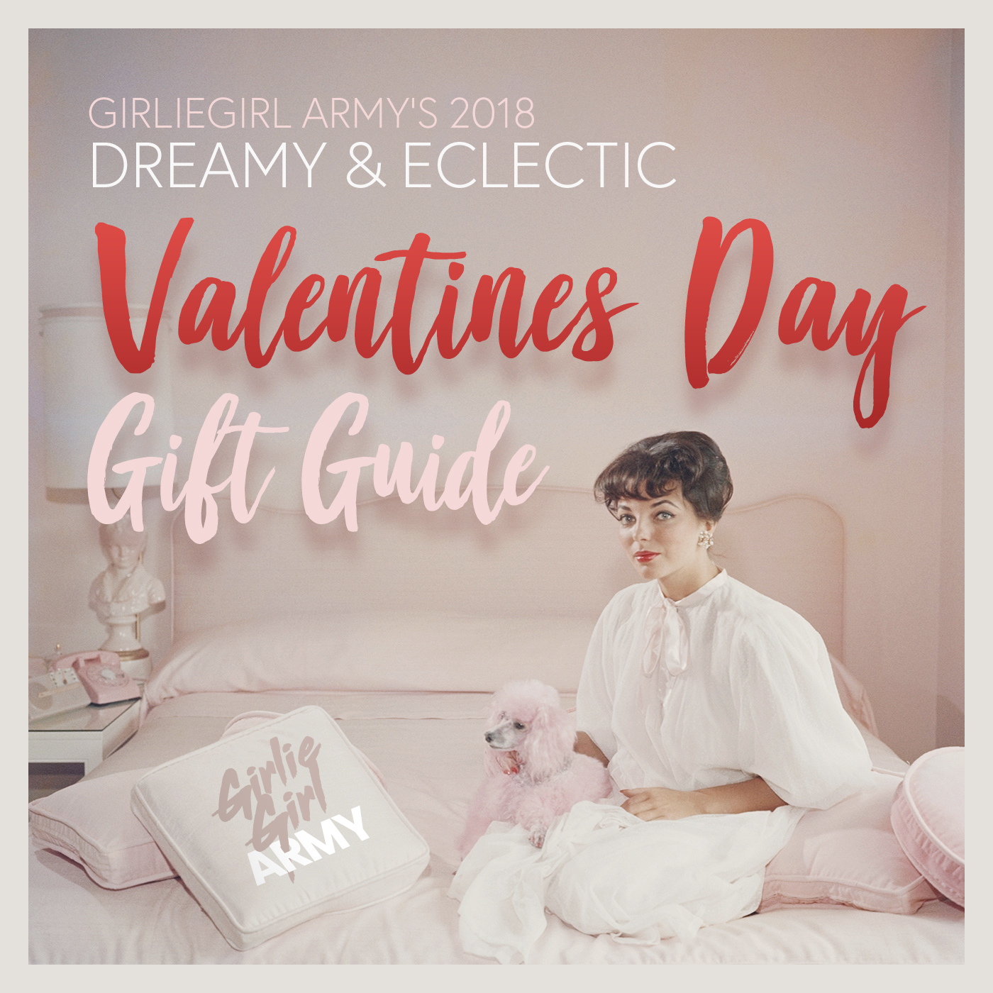 GirlieGirl Army's 2018 Dreamy & Eclectic Valentine's Day Gift Guide