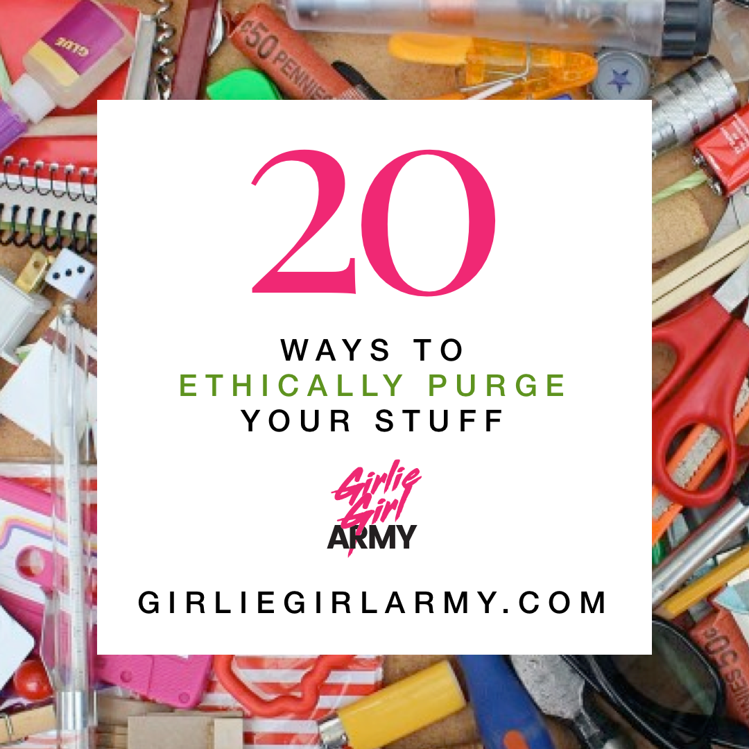 20 Ways To Ethically Purge Your Stuff