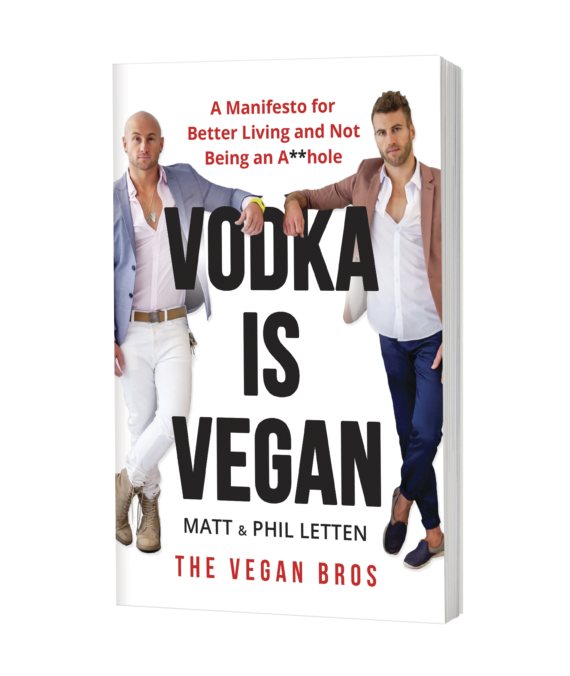 VODKA IS VEGAN: A Vegan Bros Manifesto for Better Living and Not Being an A**hole