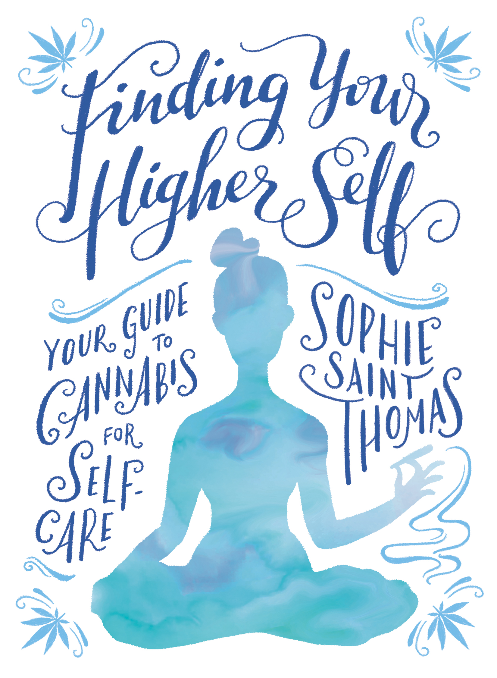 Finding Your Higher Self: Your Guide to Cannabis for Self-Care